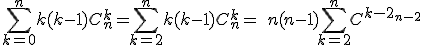 \sum_{k=0}^n{k(k-1)C^k_n} = \sum_{k=2}^n{k(k-1)C^k_n}= \ n(n-1)\sum_{k=2}^n{C^{k-2}_{n-2}